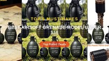 Best Airsoft Grenade Model Under $18