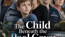 The Child Beneath The Pool Cover - Drama Full Episode English Sub