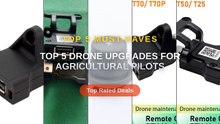 Top 5 Drone Upgrades For Agricultural Pilots