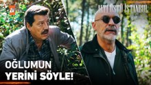 "Bana oğlumun yerini söyle, dünyayı ayağına sereyim" - Altı Üstü İstanbul 18. Bölüm