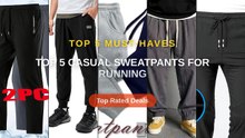 Top 5 Casual Sweatpants For Running