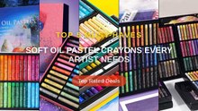 Soft Oil Pastel Crayons Every Artist Needs