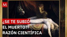 ¿Por qué se te sube 'el muerto'? Aquí te explicamos