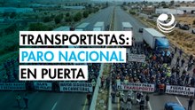 Paro nacional de transportistas: ¿por qué protestan y qué exige el sector?