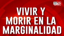 Vivir y morir en la marginalidad: la madre de 35 años, su marido y su hijo de 4 años