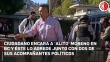 Ciudadano encara a 'Alito' Moreno en BC y éste lo agrede junto con dos de sus acompañantes políticos