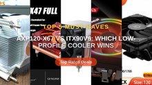 AXP120-X67 vs ITX90V6: Which Low-Profile Cooler Wins