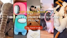 Top 5 Soft Plushies For Sleeping Pillow