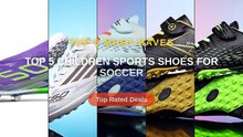 Top 5 Children Sports Shoes For Soccer