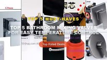 Top 5 Bathroom Mixing Valves For Easy Temperature Control: Top 5 Best Sellers - Hot And Cold Mixing Valve Body Faucet Ch...