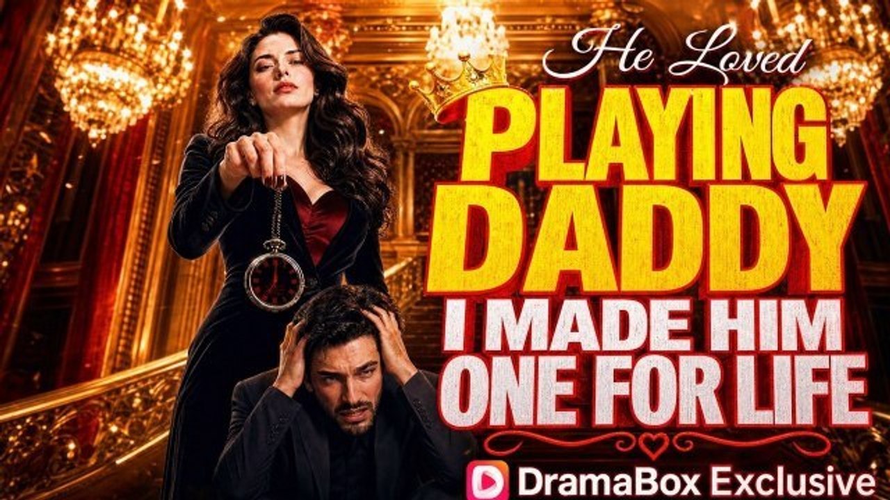 he loved playing daddy i made him one for life | Full Short Drama ...
