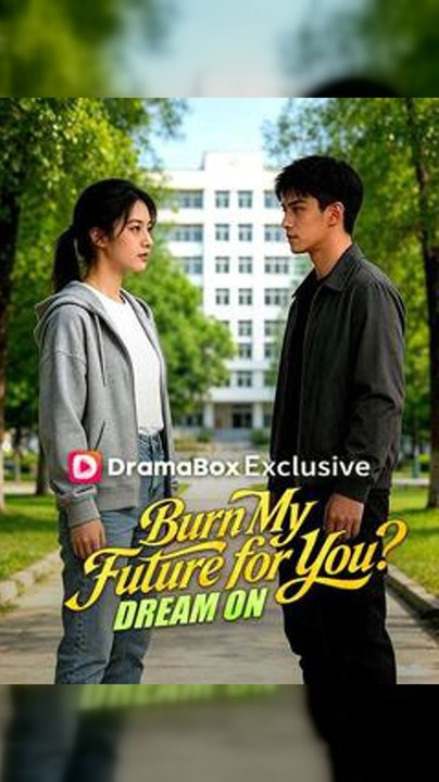 Burn My Future for You Dream on – All Episodes - video Dailymotion