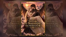 Too Late My Dragon King You Already Lost Me -  FULL MOVIES ENGLISH SUB