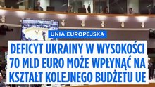 Luka w ukraińskich finansach na 70 mld euro może przesądzić o nowym budżecie UE