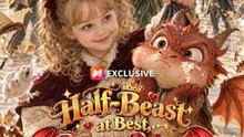Half-Beast at Best, Dragon Prince Obsessed - Watch the Full Movie
