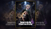 Devour To God of Death From a Stray Dog (Full Episodes) - Short Drama