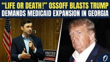 “TRUMP FAILED GEORGIA!” Ossoff Blasts Over Healthcare Cuts, Medicaid Refusal and Soaring Costs