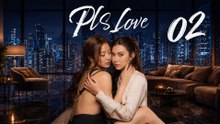 Pls Love Episode 2 [ Engsub ]