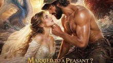 Married to a Peasant?He Commands Dragons | Full Length Movie