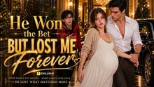 He Won the Bet, But Lost Me Forever： All 40 Episodes Free