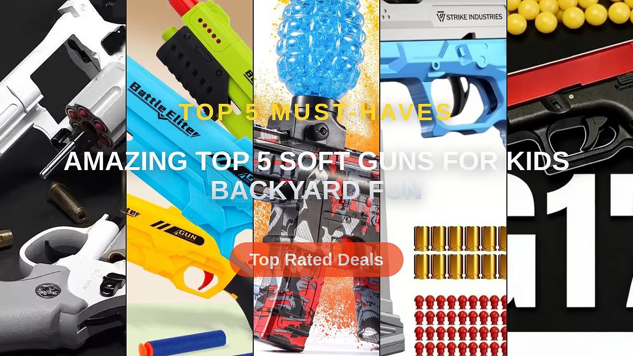 Amazing Top 5 Soft Guns For Kids Backyard Fun - Video Dailymotion