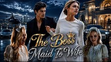The Boss Maid to Wife | Full Length Movie