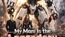 My Mom Is the Legendary Mech God Full Ep