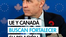 La UE y Canadá quieren llevar su relación "al más alto nivel posible" en cumbre en Montreal