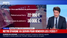 L'ÉDITO ÉCO - Le gouvernement envisage de relever le plafond du livret A pour financer la rénovation des lycées