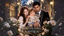 The Wolfless Nanny Who Stole The Alpha'S Heart – Drama Movie