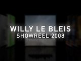 Willy Le Bleis Show Reel 2008