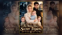 The Mafia Don's Secret Triplets (Full Short Drama)
