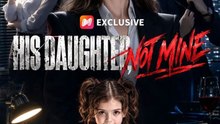 His Daughter, Not Mine FULL Full Movie 2026