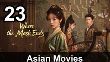 Where The Mask Ends - Episode 23 English Sub | Asian Movies