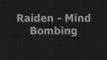 Raiden - Mind Bombing