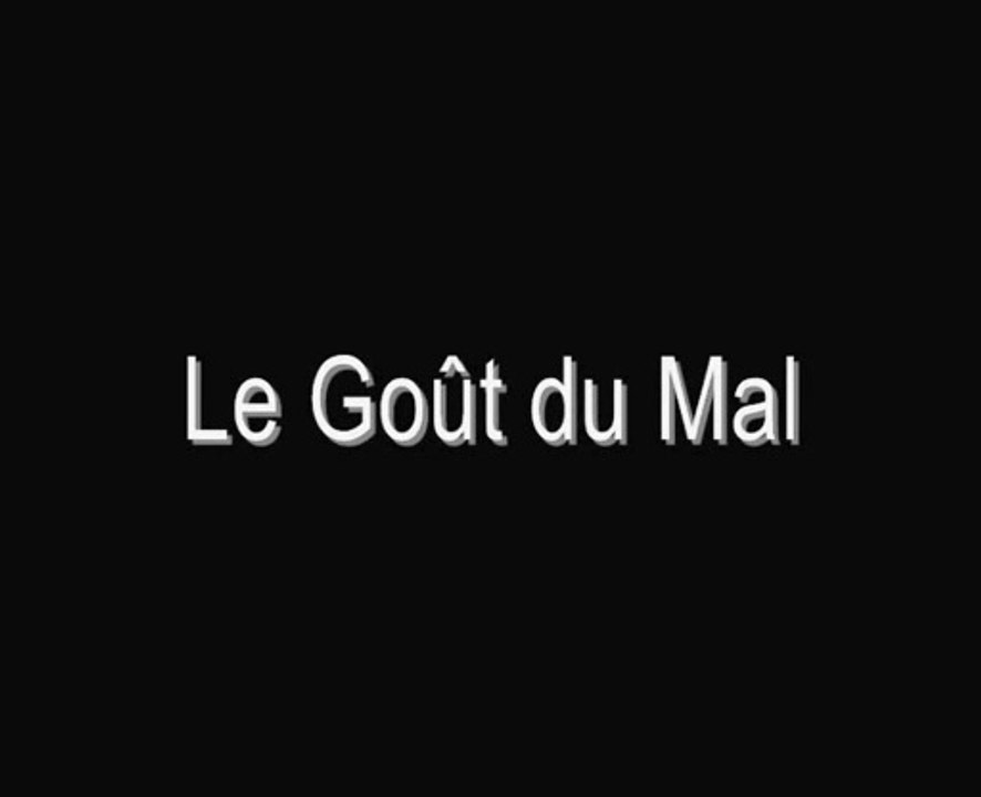 Le Goût du Mal - Extrait 2