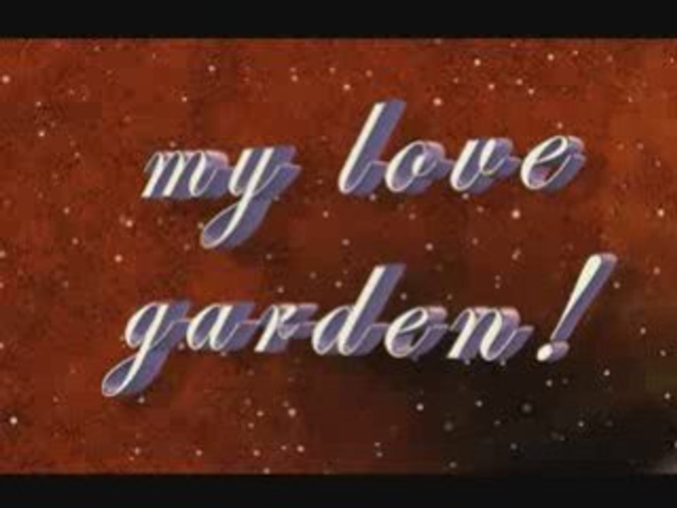 MY LOVE GARDEN MUSIC BY TONY DANIS