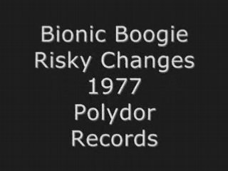 Bionic Boogie - Risky Changes