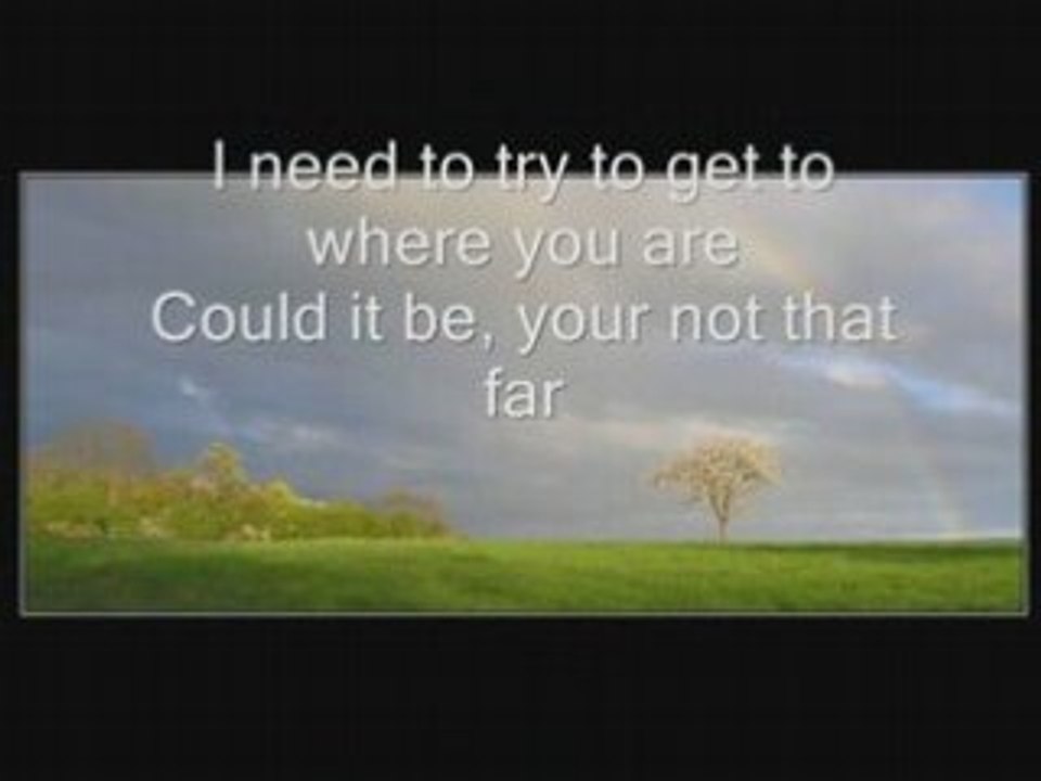 I gotta find you
