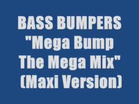 BASS BUMPERS - Mega Bump The Megamix