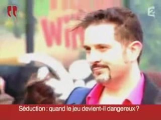 Séduction, quand le jeu devient-il dangereux ! (1-3)