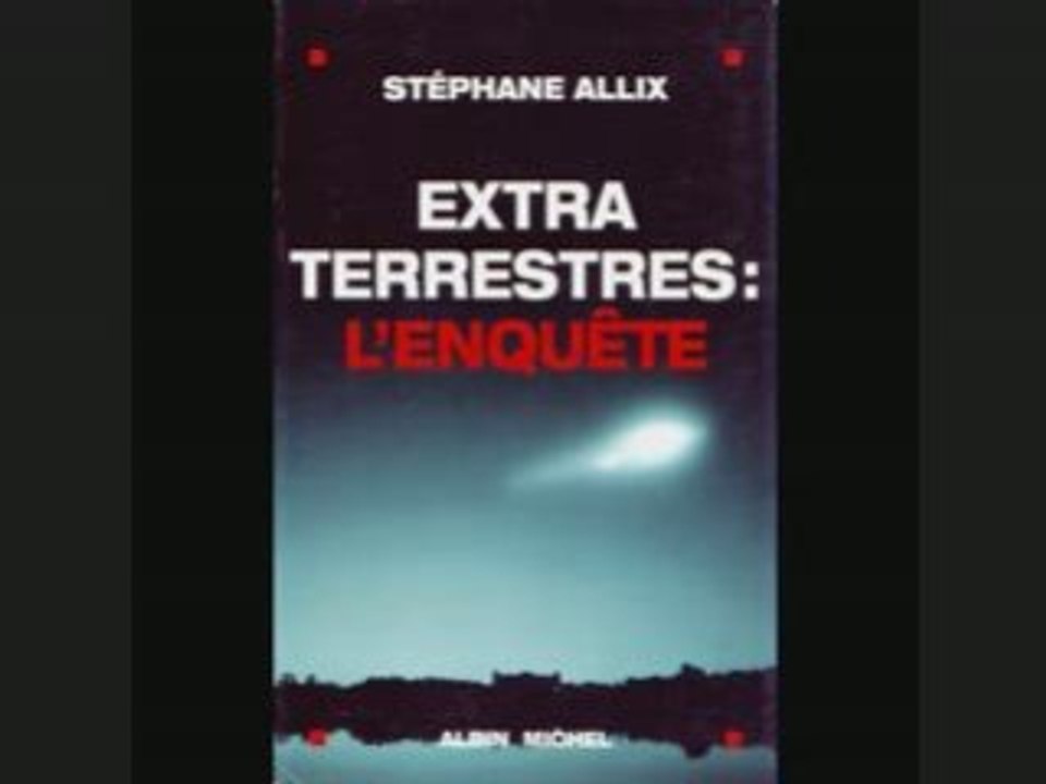 Extraterrestres L'enquete - Stephane Alix - PART 5/8