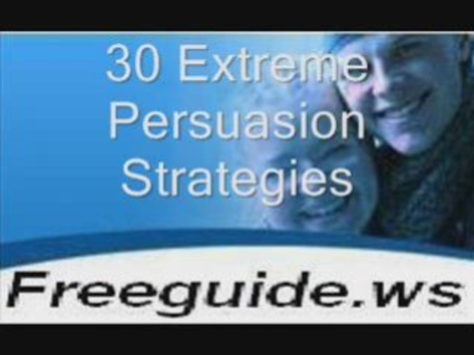 Give Away 30 Extreme Persuasion Strategies