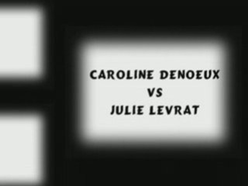DENOEUX CAROLINE VS JULIE LEVRAT