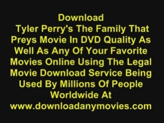 Download Tyler Perry The Family That Preys Movie Here