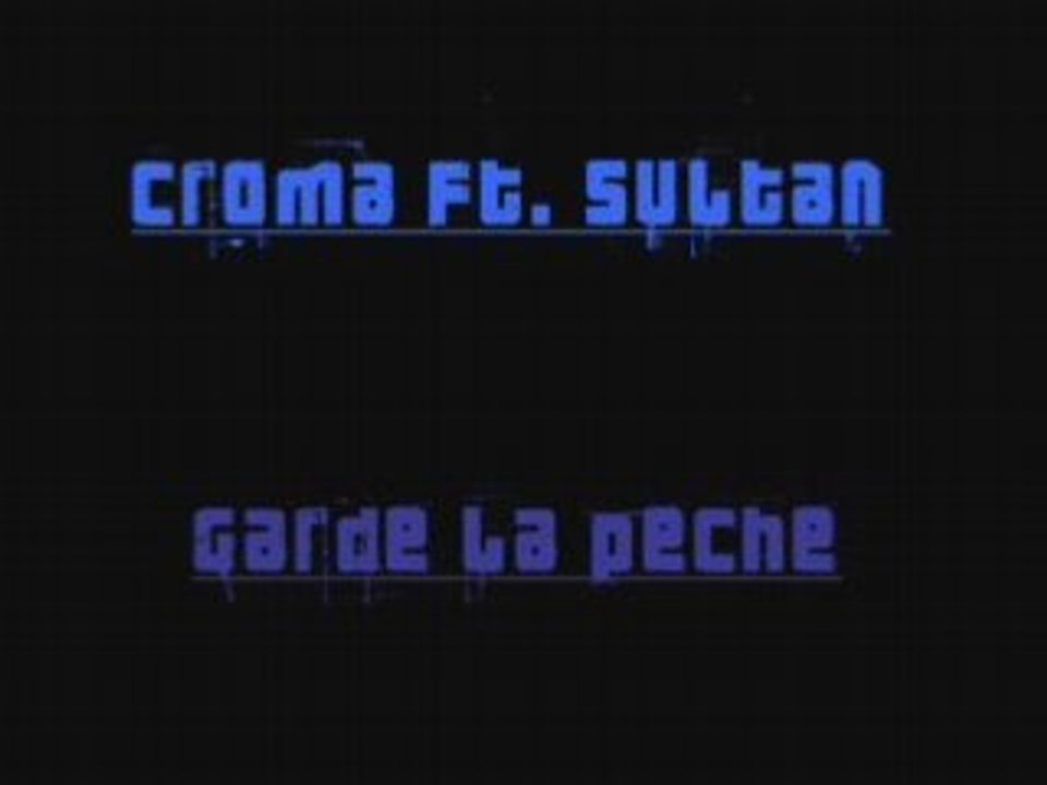 Croma Et Sultan - Garde La Pêche (EXCLU((Remix))EXCLU)