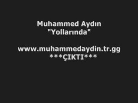 Muhammed aydın yollarında