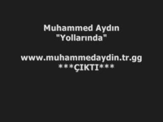 Muhammed aydın yollarında