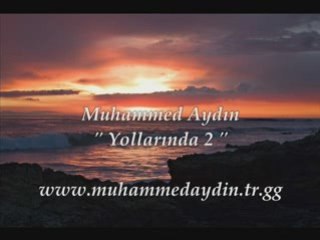 Muhammed aydın yollarında 2