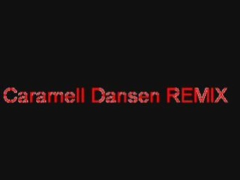 Caramell dansen - Caramell dansen REMIX